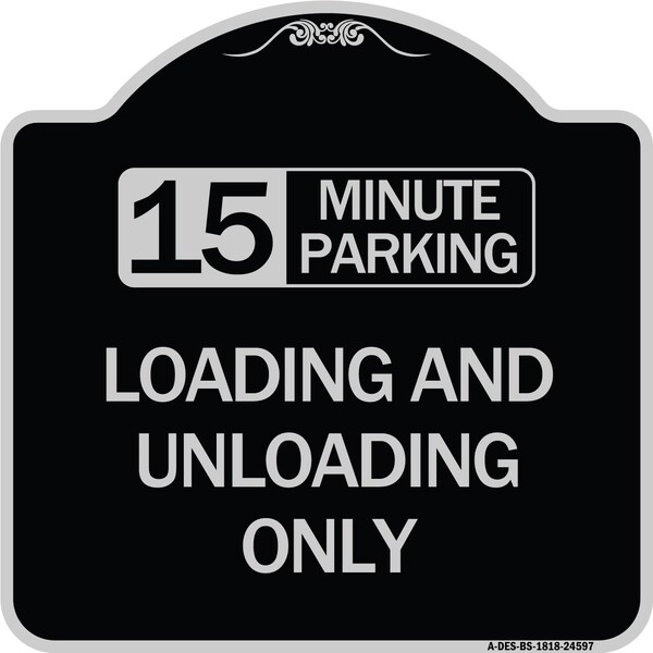 15 Minute Parking Loading and Unloading Heavy-Gauge Aluminum Sign, 18" x 18", BS-1818-24597